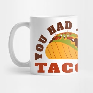 You Had Me At Tacos | Tacos Lover Mug